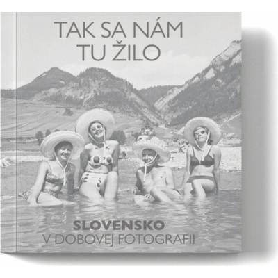 Tak sa nám tu žilo