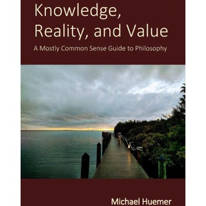 Knowledge, Reality, and Value | Huemer Michael Huemer (2021)