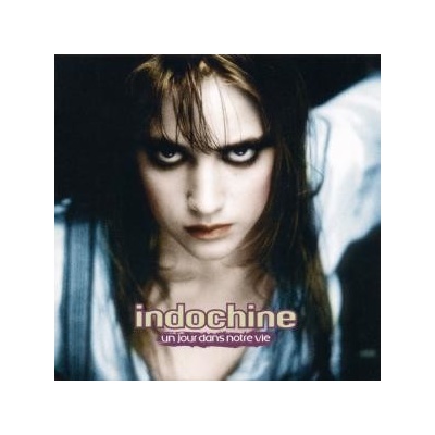 INDOCHINE: UN JOUR DANS NOTRE VIE CD