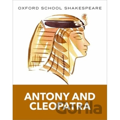 Antony and Cleopatra: Oxford School Shakespeare