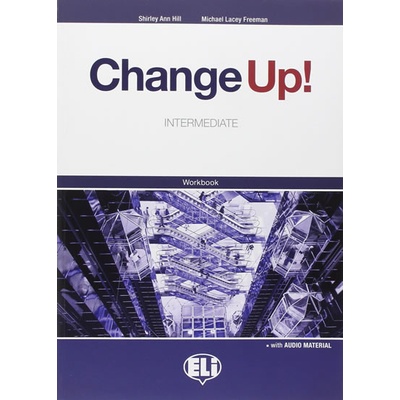 CHANGE UP! INTERMEDIATE WORKBOOK PACK - HILL, S. A., FREEMAN...