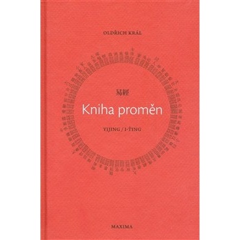 I-ťing - kniha proměn - Oldřich Král