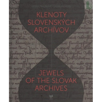 Klenoty slovenských archívov - Lenka Pavlíková, Ladislav Vrtel