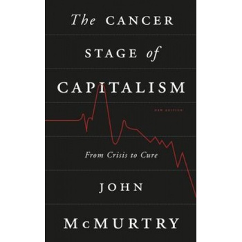 Cancer Stage of Capitalism | John McMurtry