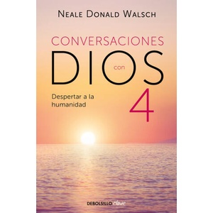 CONVERSACIONES CON DIOS 4 | Neale Donald Walsch (ISBN: 9788466375641)