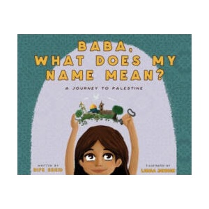 Baba, What Does My Name Mean? A Journey to Palestine | Lamaa Jawhari (2020)