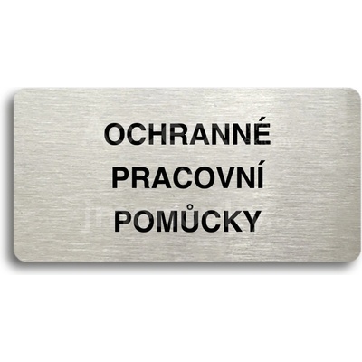 ACCEPT Piktogram OCHRANNÉ PRACOVNÍ POMŮCKY - stříbrná tabulka - černý tisk bez rámečku