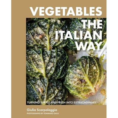 Vegetables the Italian Way - Giulia Scarpaleggia