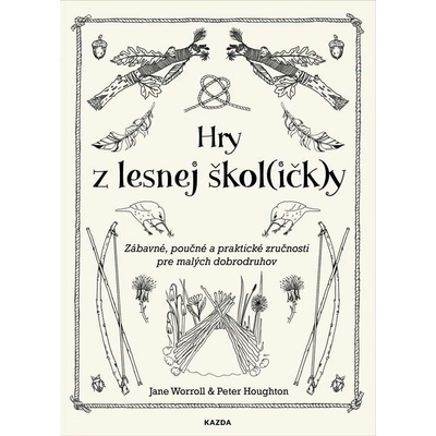 Hry z lesnej školičky - Jane Worroll