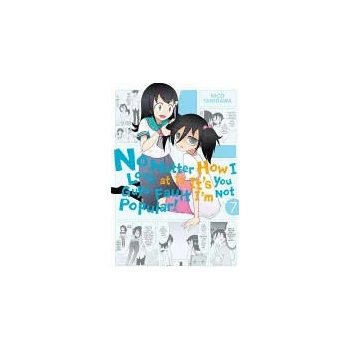 Image 1 of No Matter How I Look at It, It's You Guys' Fault I'm Not Popular! , Vol. 7