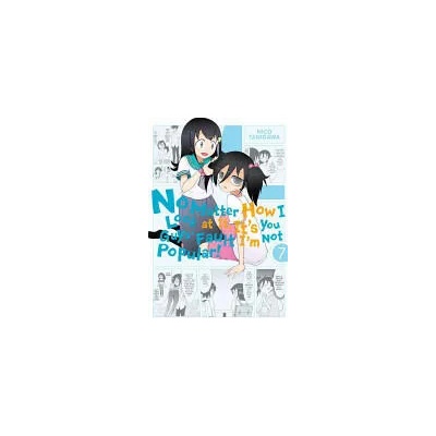 No Matter How I Look at It, It's You Guys' Fault I'm Not Popular! , Vol. 7