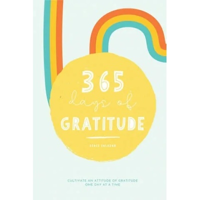 365 Days of Gratitude: Cultivate an Attitude of Gratitude One Day at a Time | Staci Salazar