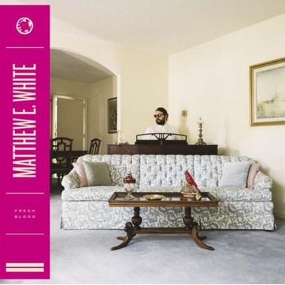Fresh Blood Matthew E. White LP