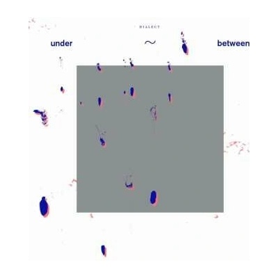 Dialect - under~between CLR LTD LP