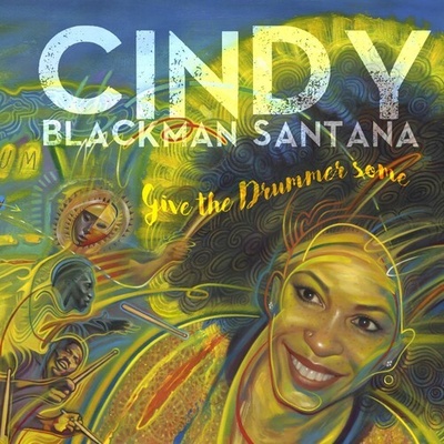 Give the Drummer Some - Cindy Blackman Santana CD