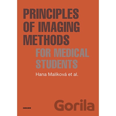 Principles of Imaging Methods for Medical Students - Hana Malíková