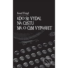 Kdo se vydal na cestu, má o čem vyprávět Josef Feigl CZ
