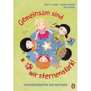 Gemeinsam sind wir sternenstark! - Vorlesegeschichten zum Mutfinden | Annette Langen, Sabine Rothmund (2022)