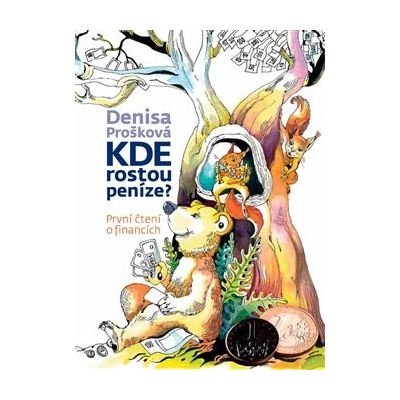 Kde rostou peníze? - Denisa Prošková, Brožovaná