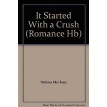 It Started with a Crush...