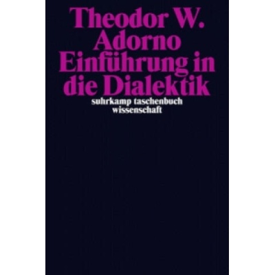 Einführung in die Dialektik | Theodor W. Adorno, heodor W. Adorno Archiv, Christoph Ziermann