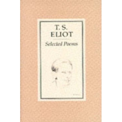 Selected Poems of T. S. Eliot Eliot T. S.