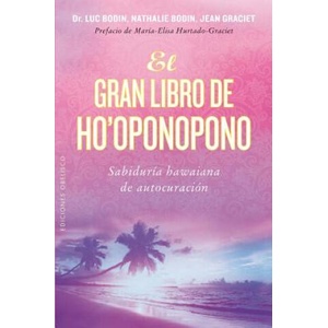 El Gran Libro de Ho'oponopono | Luc Bodin, Natalie Bodin, Jean Graciet (ISBN: 9788416192847)