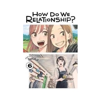 How Do We Relationship?, Vol. 6