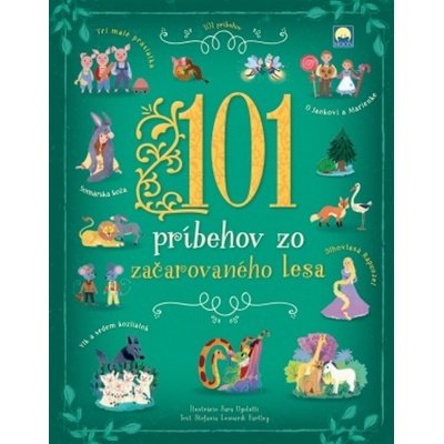 101 príbehov zo začarovaného lesa - Sara Ugolotti, Stefania Leonardi Hartlley