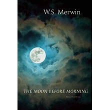 The Moon Before Morning Merwin W. S.Paperback