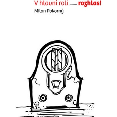 V hlavní roli rozhlas!