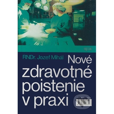 Nové zdravotné poistenie v praxi - Jozef Mihál