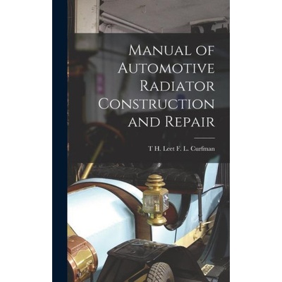 Manual of Automotive Radiator Construction and Repair