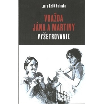 Vražda Jána a Martiny: Vyšetrovanie - Laura Kellö Kalinská