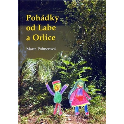 Pohádky od Labe a Orlice - Marta Pohnerová