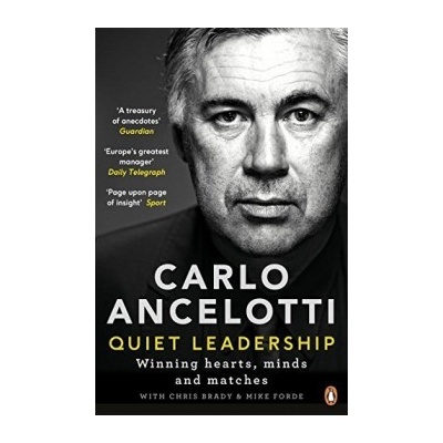 Quiet Leadership: Winning Hearts, Minds and MCarlo Ancelotti