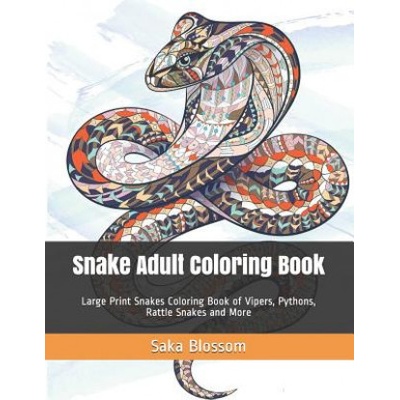 Snake Adult Coloring Book: Large Print Snakes Coloring Book of Vipers, Pythons, Rattle Snakes and More