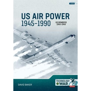 Us Air Power, 1945-1990 Volume 2: Us Bombers, 1945-1949 (ISBN: 9781804513767)