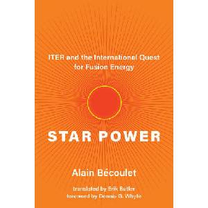 Star Power: Iter and the International Quest for Fusion Energy | Dennis G. Whyte, Erik Butler (ISBN: 9780262547284)