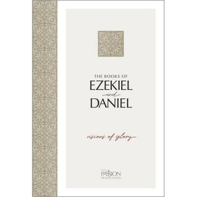 Ezekiel & Daniel, the Passion Translation: Visions of Glory | Brian Simmons