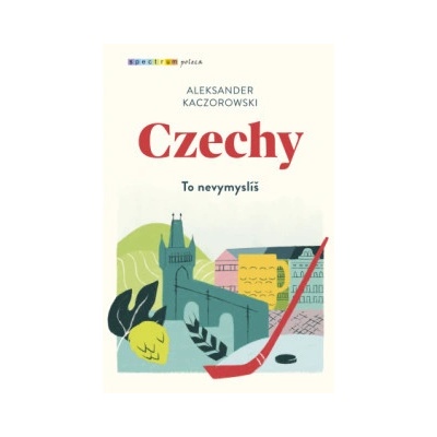 Czechy To nevymysliś