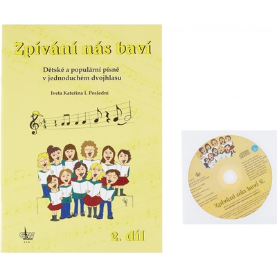 Zpívání nás baví 2 + CD / dětské a populární písně v jednoduchém dvojhlasu – Hledejceny.cz