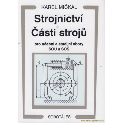 Strojnictví Části strojů, pro učební a studijní obory SOU a SOŠ