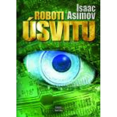Roboti úsvitu - Isaac Asimov
