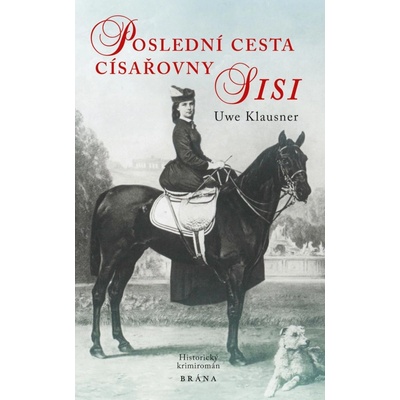 Poslední cesta císařovny Sisi - historický krimiromán