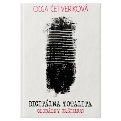 Digitálna totalita - Četveriková Oľga