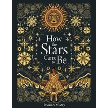 How The Stars Came To Be - Mistry, Poonam