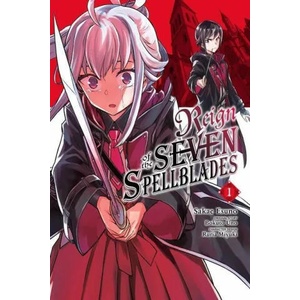 Reign of the Seven Spellblades, Vol. 1 (manga) | Ruria Miyuki (ISBN: 9781975336639)