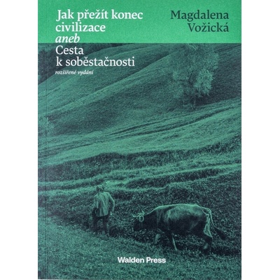 Jak přežít konec civilizace aneb Cesta k soběstačnosti