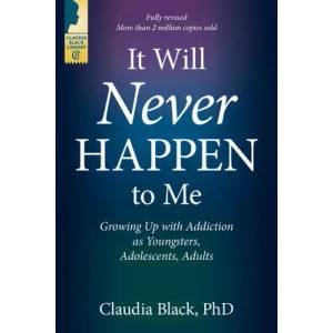 It Will Never Happen to Me: Growing Up with Addiction as Youngsters, Adolescents, and Adults | Claudia Black (ISBN: 9781949481402)